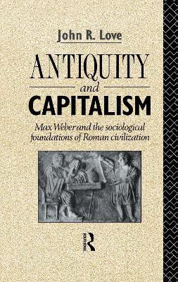 Antiquity and Capitalism(English, Paperback, Love John R.)