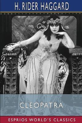 Cleopatra (Esprios Classics)(English, Paperback, Haggard H Rider Sir)