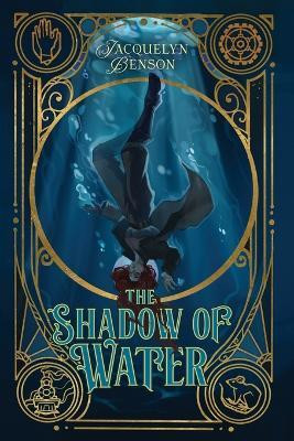 The Shadow of Water(English, Paperback, Benson Jacquelyn)