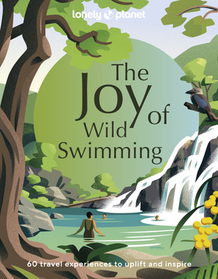Lonely Planet The Joy of Wild Swimming(English, Hardcover, Lonely Planet)