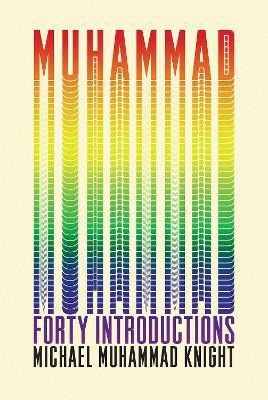 Muhammad: Forty Introductions(English, Paperback, Knight Michael Muhammad)