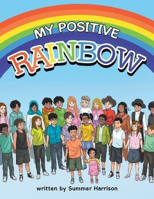 My Positive RAINBOW(English, Paperback, Harrison Summer)