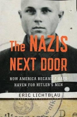 Nazis Next Door(English, Hardcover, Lichtblau Eric)