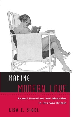 Making Modern Love(English, Hardcover, Sigel Lisa Z.)