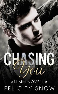Chasing You(English, Paperback, Snow Felicity)