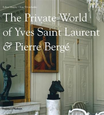 The Private World of Yves Saint Laurent & Pierre Berge(English, Hardcover, Murphy Robert)