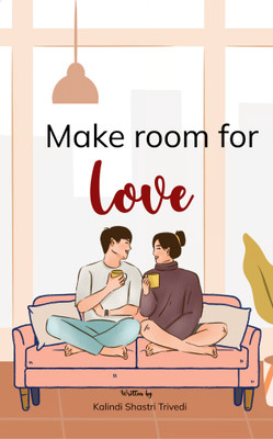 Make room for Love(Paperback, Kalindi Shastri Trivedi)