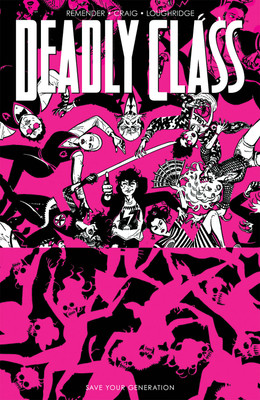 Deadly Class, Volume 10: Save Your Generation(English, Paperback, Remender Rick)