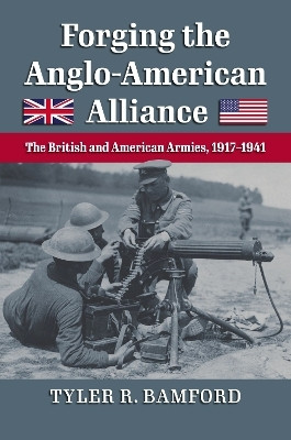 Forging the Anglo-American Alliance(English, Hardcover, Bamford Tyler R.)