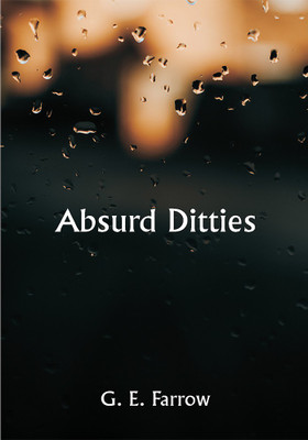 Absurd Ditties(Paperback, G. E. Farrow)