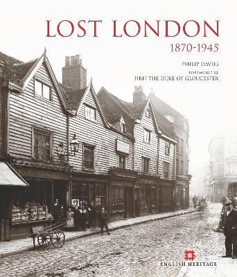 Lost London 1870-1945(English, Hardcover, Davies Philip)