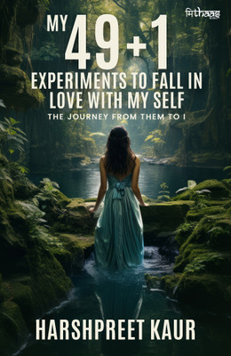 My 49+1 Experiments to Fall in Love with My Self:
The Journey from Them to I(Paperback, Harshpreet Kaur)