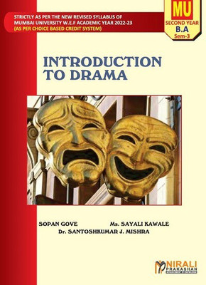 INTRODUCTION TO DRAMA - Paper 2 - For Second Year - SYBA English - Semester 3 - University of Mumbai (MU)(Paperback, Mr. Sopan Gove, Ms. Sayali Kawale, Dr. Santoshkumar J. Mishra)