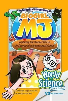 Intertidal Adventures Of Biogirl Mj, The: Exploring Our Marine Shores In Search Of A Mysterious Island(English, Paperback, Kong Man Jing)