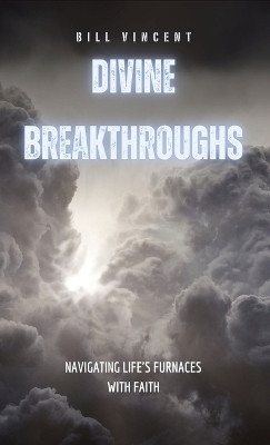 Divine Breakthroughs(English, Hardcover, Vincent Bill)