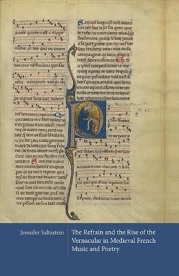 The Refrain and the Rise of the Vernacular in Medieval French Music and Poetry(English, Hardcover, Saltzstein Jennifer)