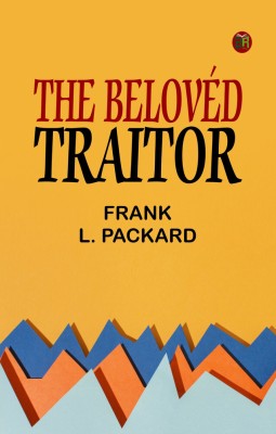 THE BELOVÉD TRAITOR(Paperback, Frank L. Packard)