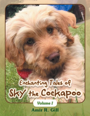 Enchanting Tales of Sky the Cockapoo(English, Paperback, Gill Amir R)