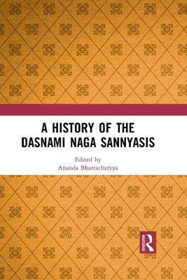 A History of the Dasnami Naga Sannyasis(English, Electronic book text, unknown)