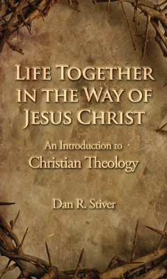 Life Together in the Way of Jesus Christ(English, Hardcover, Stiver Dan R.)