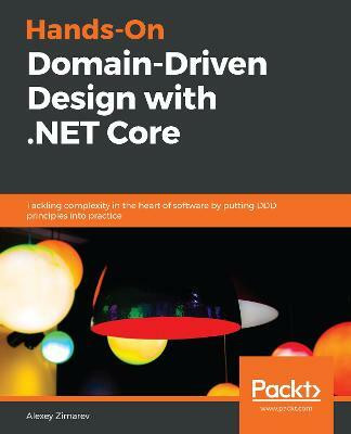Hands-On Domain-Driven Design with .NET Core(English, Paperback, Zimarev Alexey)