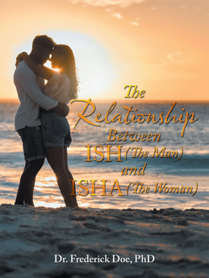 The Relationship Between Ish (The Man) and Isha (The Woman)(English, Paperback, Doe Frederick Dr PhD)