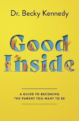 Good Inside(English, Paperback, Kennedy Dr Becky)