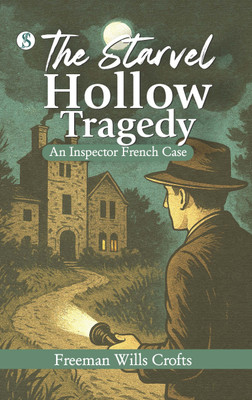 The Starvel Hollow Tragedy(Hardcover, Freeman Wills Crofts)