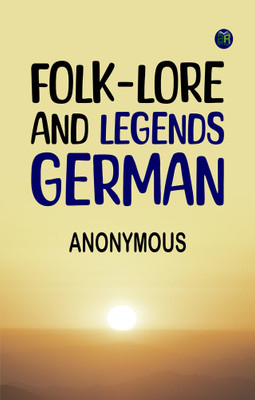 Folk-lore and Legends: German(Paperback, Anonymous)