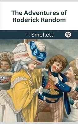 The Adventures of Roderick Random (Grapevine Press)(English, Hardcover, T Smollett)