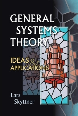 General Systems Theory: Ideas And Applications(English, Paperback, Skyttner Lars)