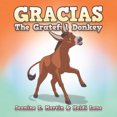 Gracias The Grateful Donkey(English, Paperback, Martin Jeanine E)
