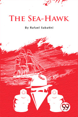The Sea-Hawk(Paperback, Rafael Sabatini)