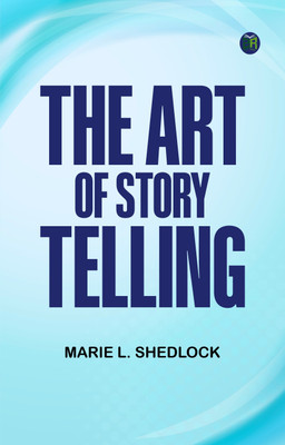The Art of Story-Telling(Paperback, Marie L. Shedlock)