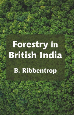 Forestry in British India(Hardcover, B. Ribbentrop)