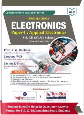 Std 12 Electronics Paper - I : Applied Electronics | HSC Science Maharashtra Board | Includes 10 Previous Years Board Question Papers with Solutions | Course code : C-2(Paperback, Prof. R. M. Baphana, Sandeep Wali, Sachin S. Shah)