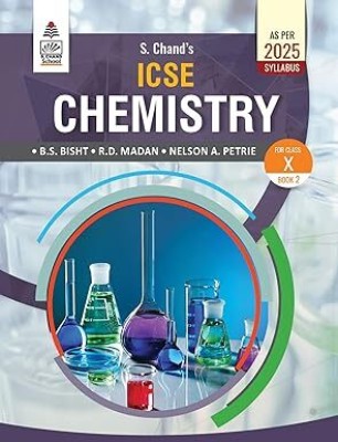 S. Chands ICSE Chemistry Book 2 Class 10 (As Per 2025 Syllabus)(Paperback, R.D. Madan, Nelson A. Petrie B.S. Bisht)