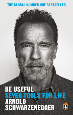 Be Useful(English, Paperback, Schwarzenegger Arnold)