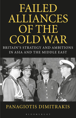 Failed Alliances of the Cold War(English, Paperback, Dimitrakis Panagiotis)