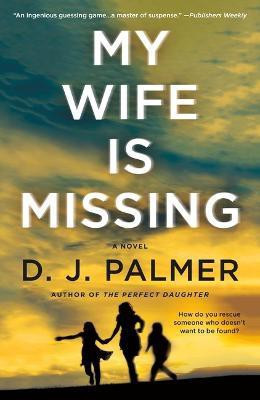 My Wife Is Missing(English, Paperback, Palmer D. J.)