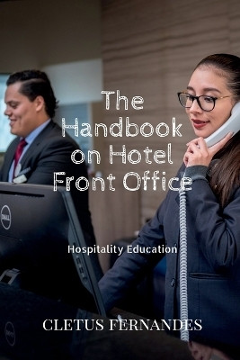 The Handbook on Hotel Front Office(English, Paperback, Cletus Fernandes)