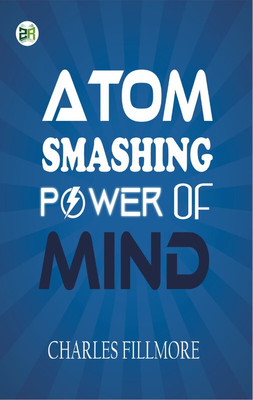 Atom-Smashing Power of Mind(Hardcover, Charles Fillmore)
