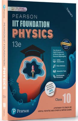 Pearson IIT Foundation' 25 Physics Class 10 | For JEE, NTSE & Olympiad Exams |As per CBSE, ICSE & State Curriculums | Includes JEE Practice Questions | Free acess to 9 Online Assessments, 43 Video Solutions & Interactive Tests via Pearson MyInsights & elibrary | 13th edition(Paperback, Trishna Knowl Pearson IIT Foundation' 25 Physics Class 10 | For JEE, NTSE & Olympiad Exams |As per CBSE, ICSE & State Curriculums | Includes JEE Practice Questions | Free acess to 9 Online Assessments, 43 Video Solutions & Interactive Tests via Pearson MyInsights & elibrary | 13th edition(Paperback, Trishna Knowl