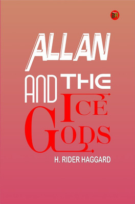 Allan and the Ice Gods(Paperback, H. Rider Haggard)
