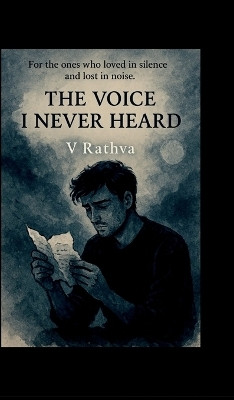 The Voice I Never Heard(Hardcover, V Rathva)