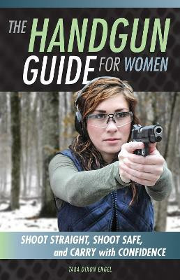 The Handgun Guide for Women(English, Electronic book text, Dixon Engel Tara)
