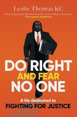 Do Right and Fear No One(English, Paperback, Thomas QC Leslie)