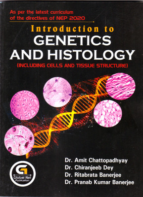 Introduction to Genetics and Histology (Including Cells And Tissue Structure NEP 2020)(Paperback, Amit Chattopadhyay, Chiranjeeb Dey, Ritabrata Banerjee, Pranab Kumar Banerjee)