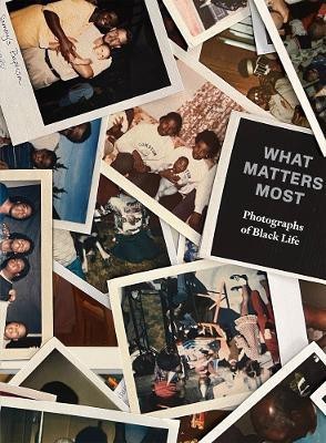 What Matters Most: Photographs of Black Life(English, Hardcover, Moten Fred)