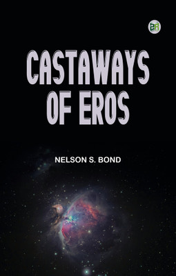 Castaways of Eros(Paperback, Nelson S. Bond)